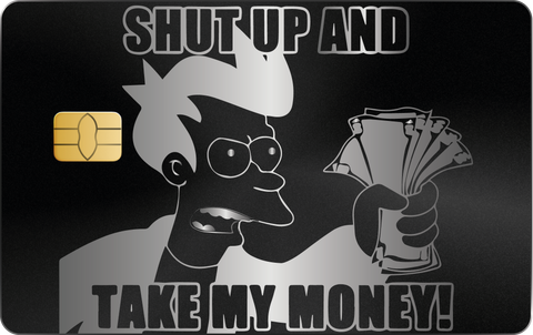 shut up and take my money card